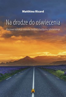 Na drodze do o�wiecenia - Matthieu Ricard